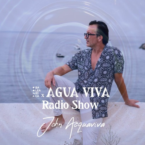 Agua Viva Radio Show - John Acquaviva - Feb 2023