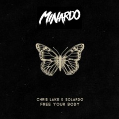 Chris Lake & Solardo - Free Your Body [Minardo Edit]