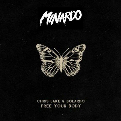 Chris Lake & Solardo - Free Your Body [Minardo Edit]