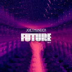 Joe Thunder - Future (Oficial)