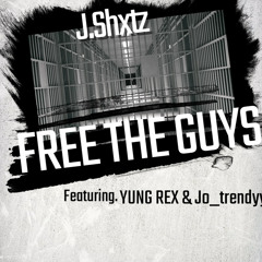 J.Shxtz - Free Da Guys X Jo_Trendyy X Yung Rex