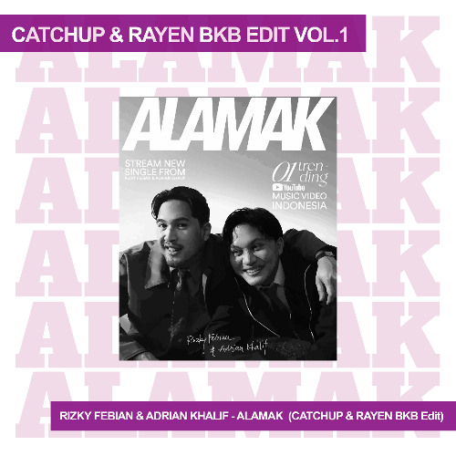 RIZKY FEBIAN & ADRIAN KHALIF - ALAMAK(CATCHUP & RAYEN BKB EDIT)