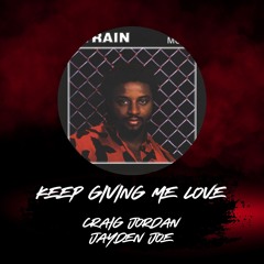 Keep Giving Me Love (Craig Jordan & Jayden Joe Edit)