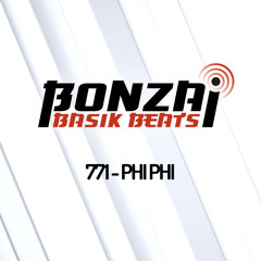 Bonzai Basik Beats #771 (Radioshow 13 June - Week 24 - mixed by Phi Phi)