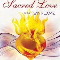 ACCESS EBOOK EPUB KINDLE PDF Awakening to the Sacred Love of the Twin Flame by  Shann