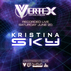 Kristina Sky @ Vertex Virtual Stream (06-20-20) [Quaranstream Series]