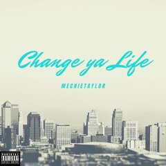 Change ya Life