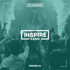 Jay Hardway - Inspire Radio ep. 124
