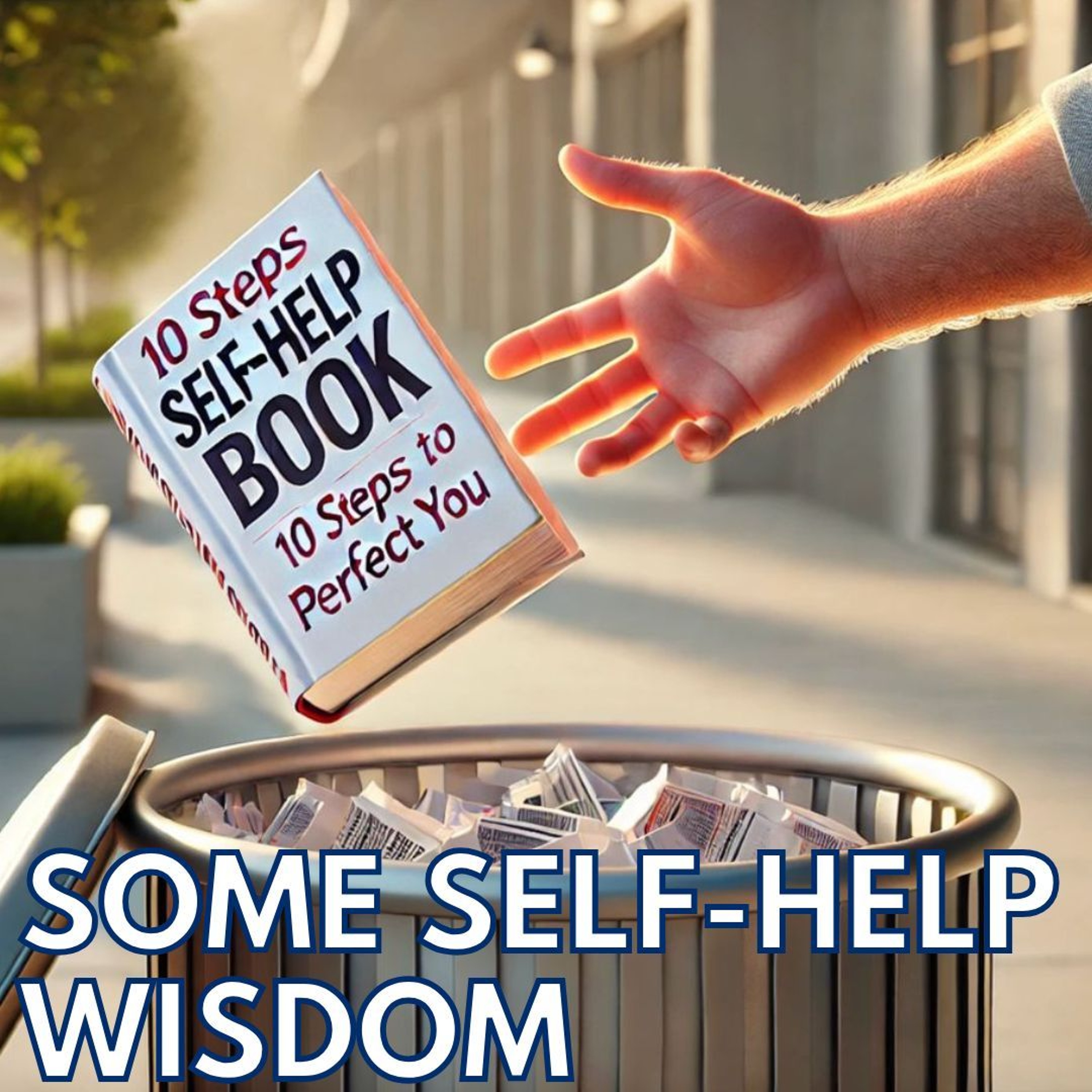 SOME SELF-HELP WISDOM