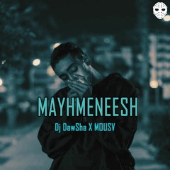MOUSV X Dj DawSha - MAYHMENEESH | موسى و دي جي دوشة - ميهمنيش [Drill Remix]