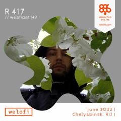 R 417 // weloficast 149 [Megapolis FM]