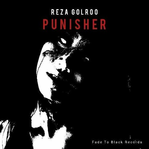 Reza Golroo - Punisher (Snippet) FADE TO BLACK RECORDS