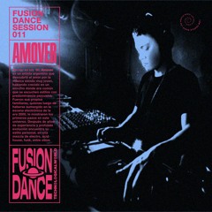 Fusion Dance Session 011 - Amover