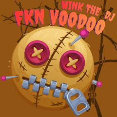 FKN VOODOO- WINK THE DJ_MV1