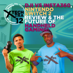 Tech Xtra | DJI vs Insta360, Nintendo Switch 2 Review & The Future of Handheld Gaming!