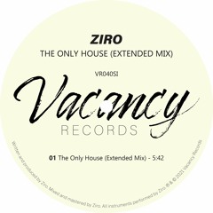 Ziro - The Only House (Extended Mix)