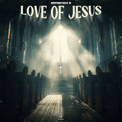 Definitely D - Love of Jesus