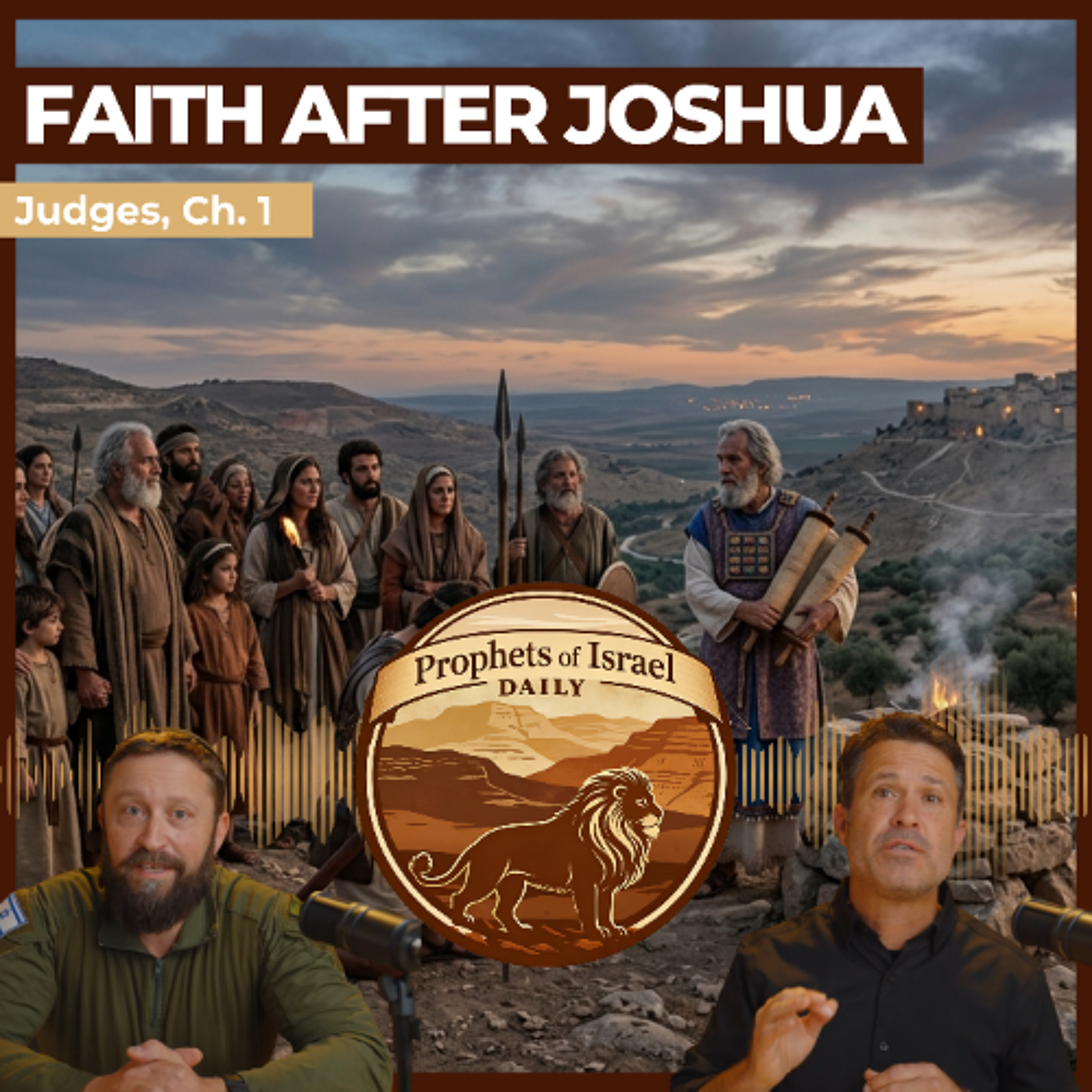 Judges, Chapter 1 - Faith After Joshua | Prophets of Israel Daily