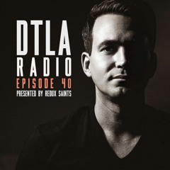 DTLA Radio - Redux Saints - EP040