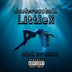 sink or swim Ft.LittleX