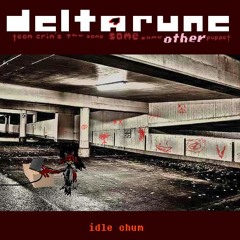 [PIPEJAM] Idle Chum [Deltarune; The Same Same Same Other Puppet]