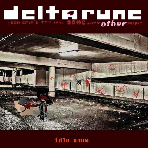 [PIPEJAM] Idle Chum [Deltarune; The Same Same Same Other Puppet]