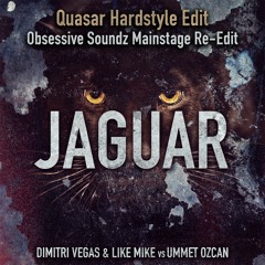 Dimitri Vegas & Like Mike vs. Ummet Ozcan - Jaguar (Quasar Hardstyle Edit / OBSVNDZ Re-Edit)