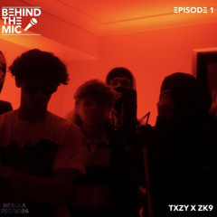 ZK9 X Txzy - Behind The Mic