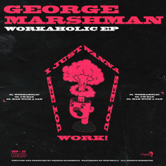 George Marshman - Workaholic (Original Mix)