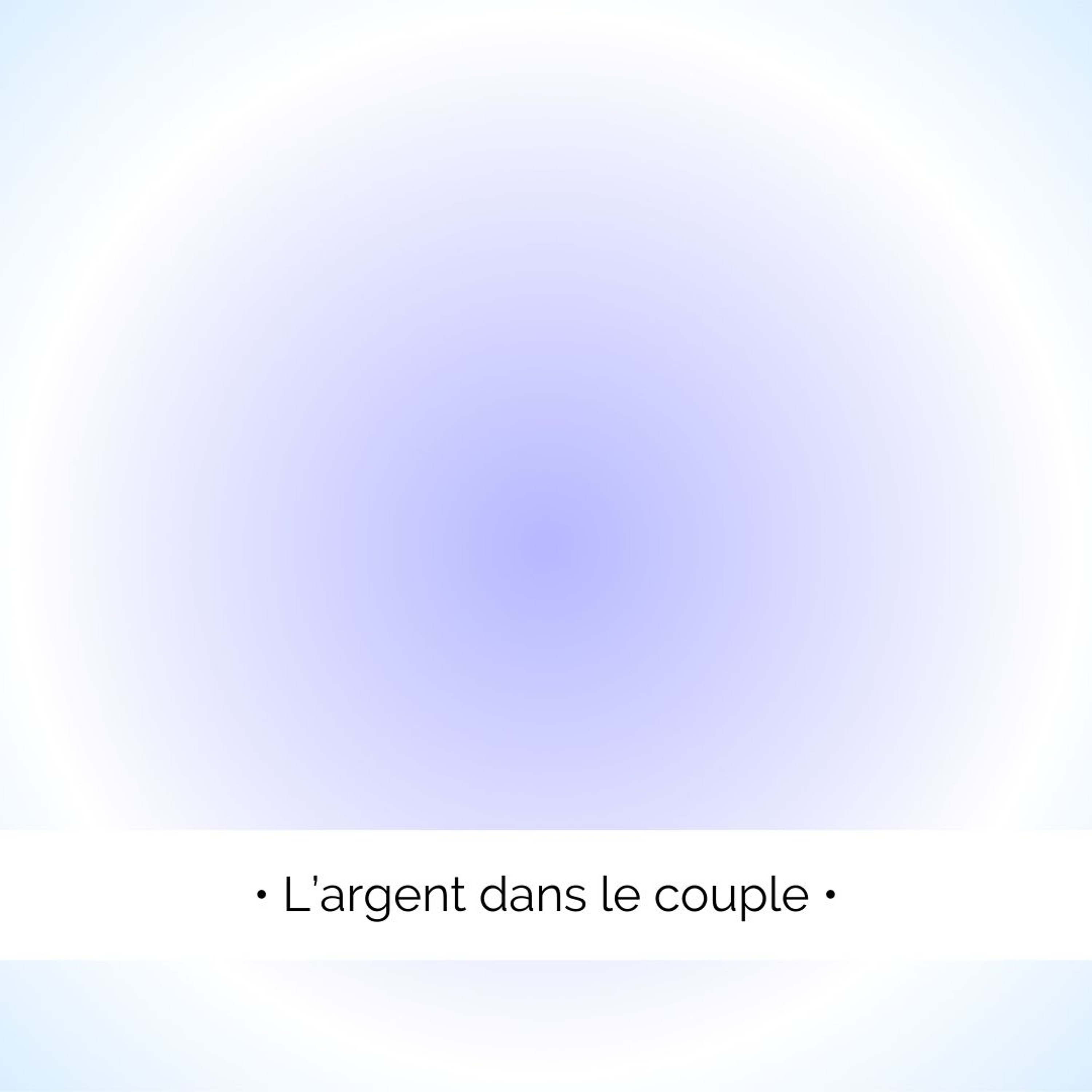 ✨ Argent et couple, un critère ?