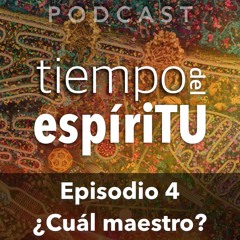 Ep. 4: ¿Cuál maestro?