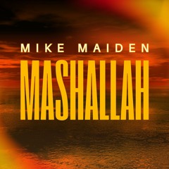 Mike Maiden - Mashallah (Original Mix)