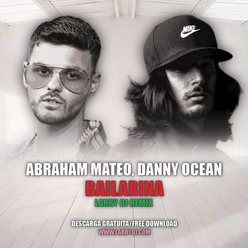 Abraham Mateo & Danny Ocean - Bailarina (Larry DJ Remix)