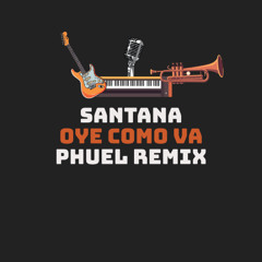 Santana - Oye Como Va (Phuel Remix)
