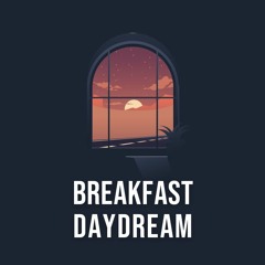 02. Breakfast Daydream