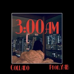 3AM - COLLADO (Prod. YAB)