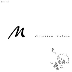 Productiecentrum Verwaand hoed Stream Hirokazu Fukata | Listen to M playlist online for free on SoundCloud