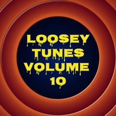 Loosey Tunes Vol.10