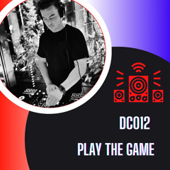 DC012 - Play The Game