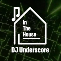 In The House - Episode 1 | DJ Underscore House Music Mix