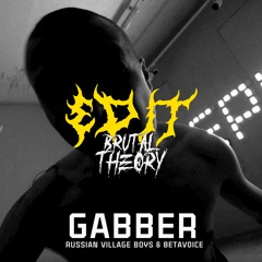 RVB & Betavoice - GABBER (Brutal Theory Edit)