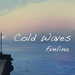 Evelina - Cold Waves (One Summer Night - Ost Comp Jam 8)