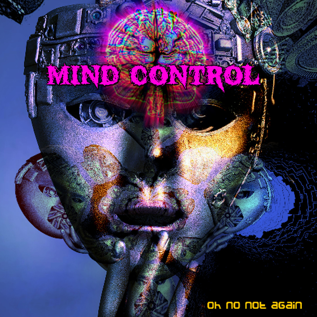 Stream Mind Control by Oh No Not Again | Listen online for free on ...