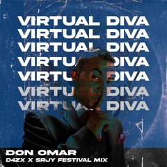 Don Omar - Virtual Diva (D4ZX x SRJY Festival Mix)