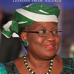 VIEW [EPUB KINDLE PDF EBOOK] Reforming the Unreformable: Lessons from Nigeria by  Ngo