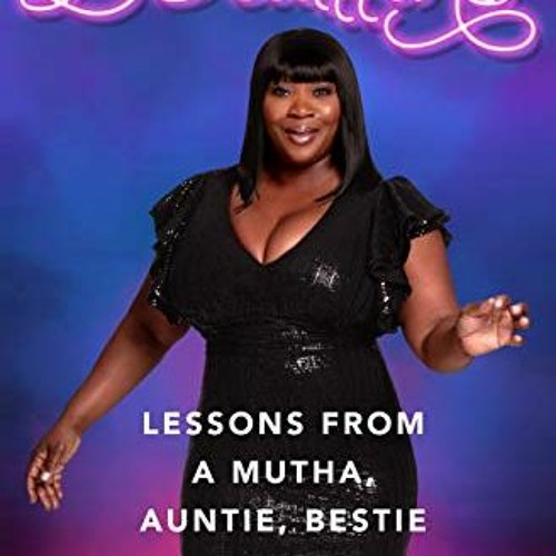 GET KINDLE PDF EBOOK EPUB Bevelations: Lessons from a Mutha, Auntie, Bestie by  Bevy