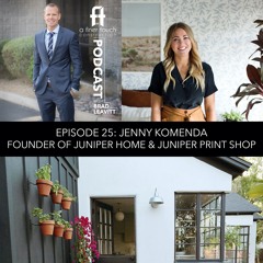 EP 25 - Featuring Jenny Komenda W: Juniper Home - A Finer Touch Construction Podcast