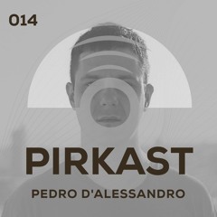 Pirkast 014 Pedro D'Alessandro