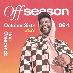 Off Season 064 w/ Don Crescendo - October 6, 2021