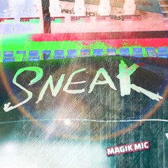 MAGIK MIC - SNEAK